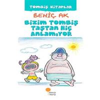 GÜNIŞIĞI HİKAYE TOMBİŞ KİTAPLAR-2: BİZİM TOMBİŞ TAŞTAN HİÇ ANLAMIYOR 1