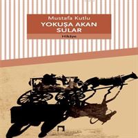 DERGAH HİKAYE YOKUŞA AKAN SULAR 1