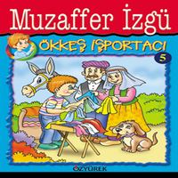 ÖZYÜREK HİKAYE ÖKKEŞ DİZİSİ-5: ÖKKEŞ İŞPORTACI 1