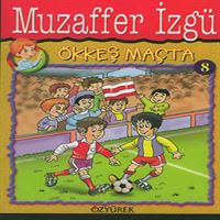 ÖZYÜREK HİKAYE ÖKKEŞ DİZİSİ-8: ÖKKEŞ MAÇTA 1
