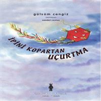 EVRENSEL HİKAYE İPİNİ KOPARTAN UÇURTMA 1