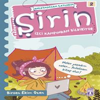 TİMAŞ ŞİRİN ANLATMAZSAM ÇATLARIM-2: İZCİ KAMPINDAN BİLDİRİIYOR 1
