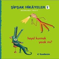TUDEM HİKAYE ŞİPŞAK HİKAYELER 1: HAYAL KURMAK YASAK MI  İADESİZ 1
