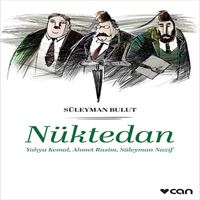 CAN İNCELEME KİTABI NÜKTEDAN - YAHYA KEMAL - AHMET RASİM - SÜLEYMAN NAZİF 1