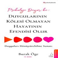 DESTEK KİŞİSEL GELİŞİM PSİKOLOJİ DİYOR Kİ : DUYGULARININ KÖLESİ OLMAYAN HAYATININ EFENDİSİ OLUR 1