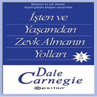 EPSİLON KİŞİSEL GELİŞİM DALE CARNEGİE DİZİSİ-4: İŞTEN VE YAŞAMDAN ZEVK ALMANIN YOLLARI 1