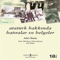 İŞ BANKASI ATATÜRK HAKKINDA HATIRALAR VE BELGELER 1