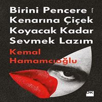 DOĞAN ROMAN BİRİNİ PENCERE KENARINA ÇİÇEK KOYACAK KADAR SEVMEK LAZIM 1