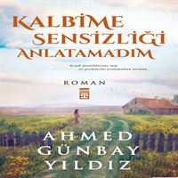 TİMAŞ ROMAN KALBİME SENSİZLİĞİ ANLATAMADIM 1
