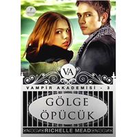 ARTEMIS ROMAN VAMPİR AKADEMİSİ -3: GÖLGE ÖPÜCÜK 1