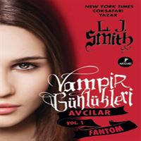 ARTEMIS ROMAN VAMPİR GÜNLÜKLERİ: AVCILAR VOL.1 FANTOM 1