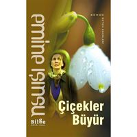 BILGE ROMAN ÇİÇEKLER BÜYÜR 1