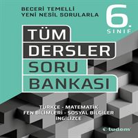 TUDEM SORU BANKASI TÜM DERSLER BECERİ TEMELLİ 6.SINIF 2020 (İADESİZ) 1