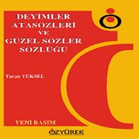 ÖZYÜREK DEYIMLER ATASÖZLERI VE GÜZEL SÖZLER SÖZLÜGÜ 1