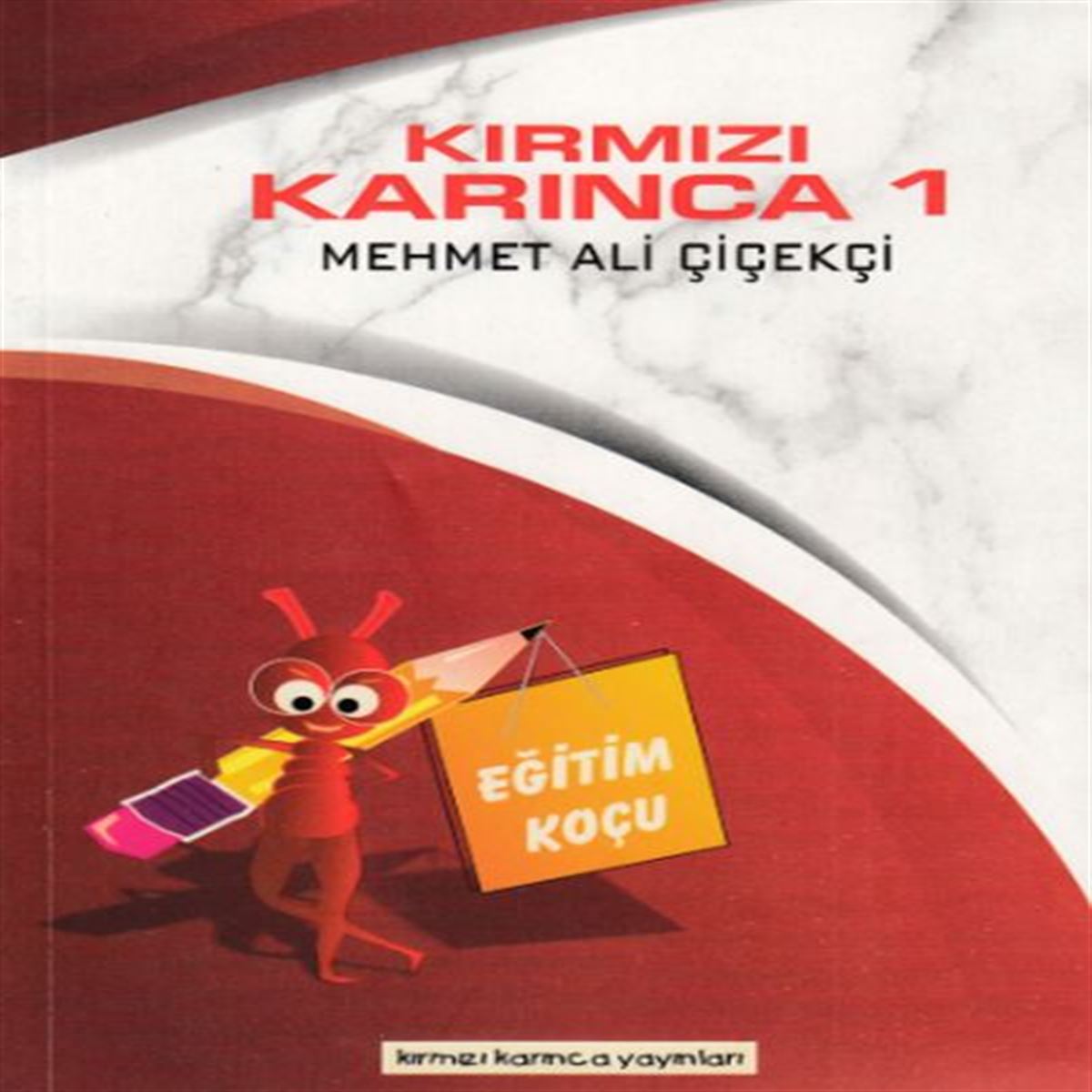 KIRMIZI KARINCA KİŞİSEL GELİŞİM KIRMIZI KARINCA - 1 EĞİTİM KOÇU 1