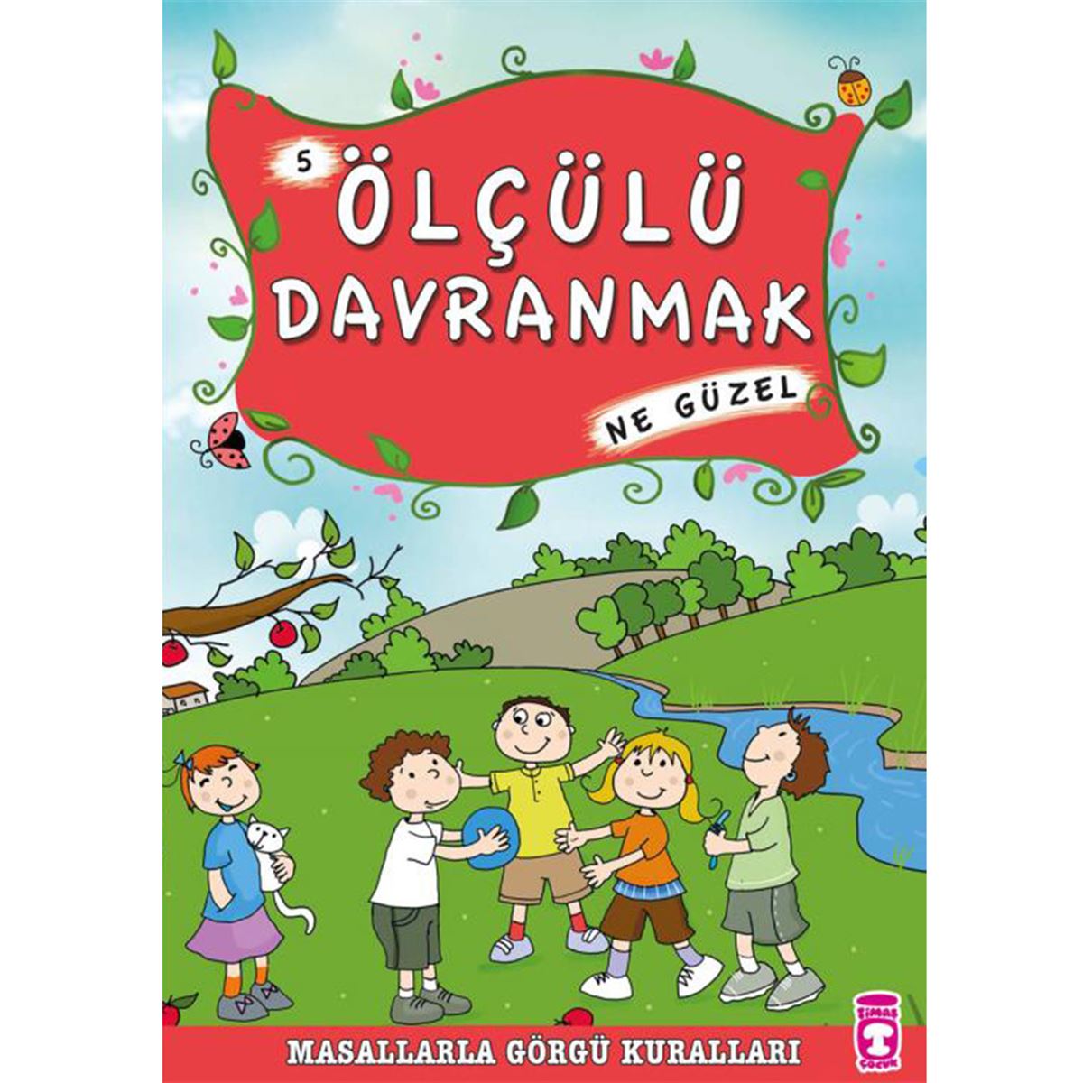 TİMAŞ ÖLÇÜLÜ DAVRANMAK NE GÜZEL 1