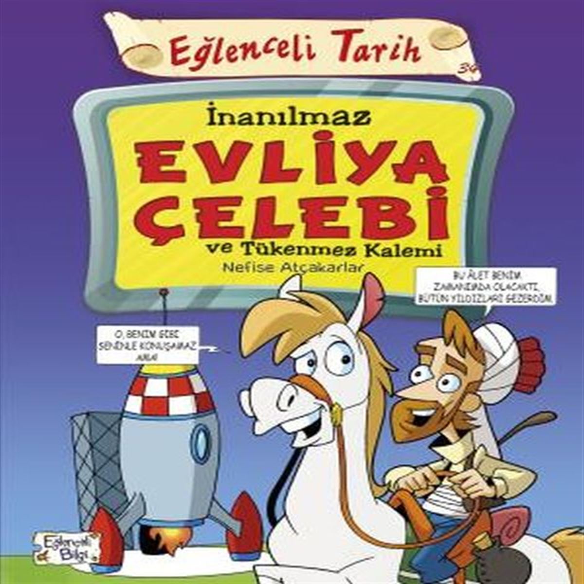 EĞLENCELİ BİLGİ EĞLENCELİ TARİH İNANILMAZ EVLİYA ÇELEBİ VE TÜKENMEZ KALEMİ 1