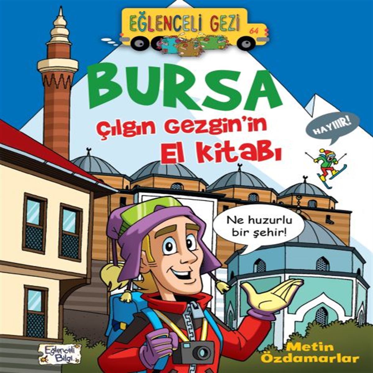 EĞLENCELİ BİLGİ ÇILGIN GEZGİNİN EL KİTABI BURSA 1