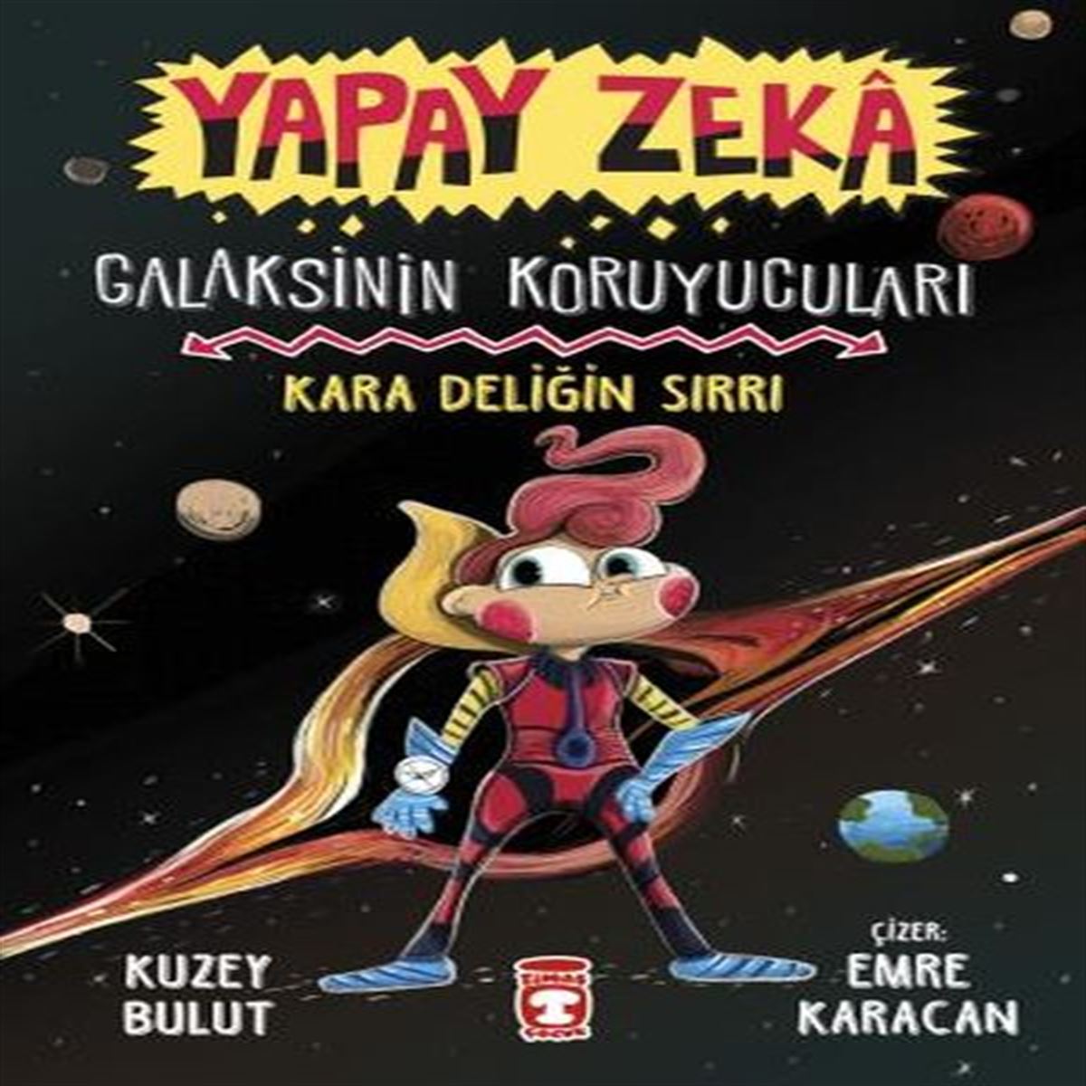 TİMAŞ YAPAY ZEKA GALAKSİNIN KORUYUCULARI KARA DELİĞİN SIRRI 1