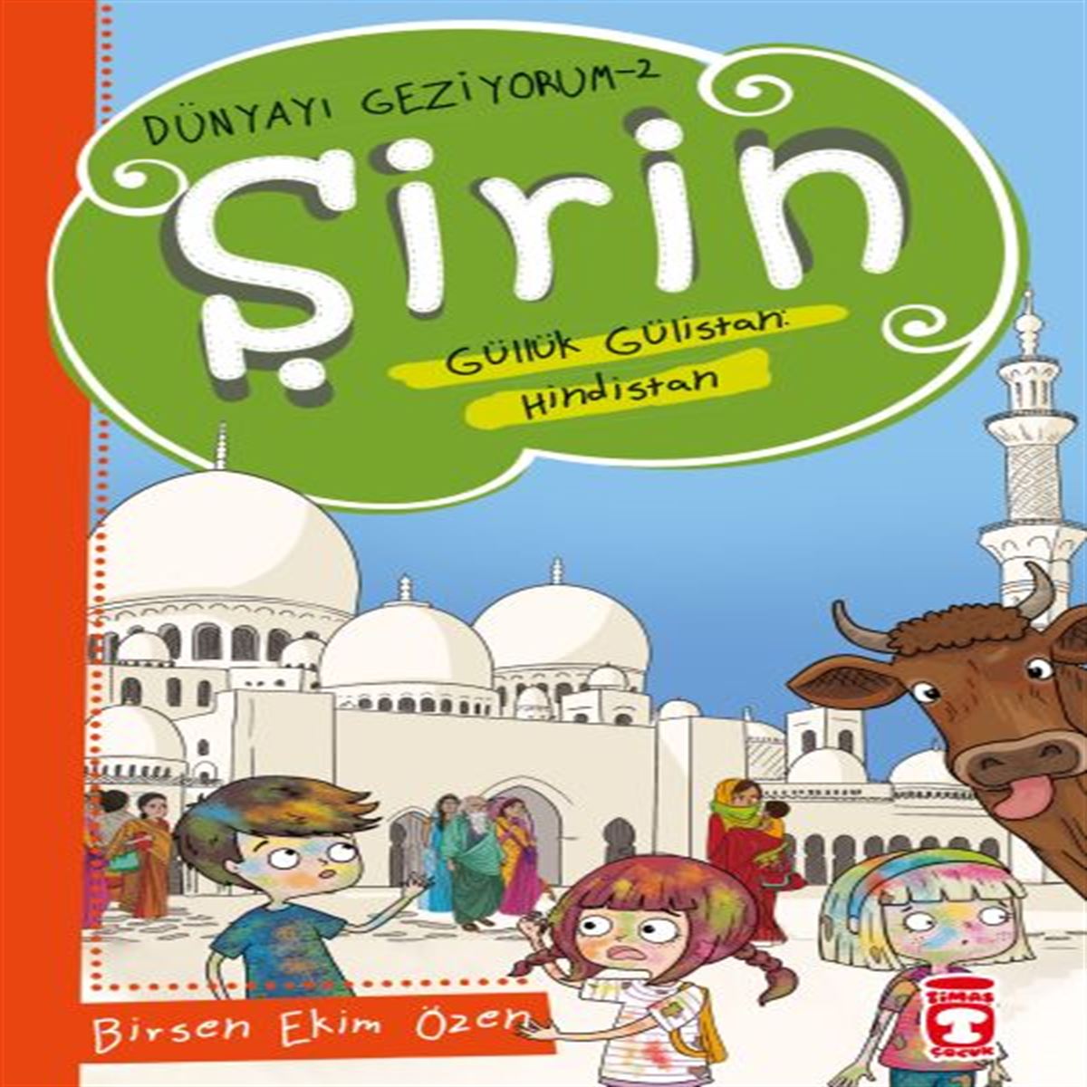 TİMAŞ ŞİRİN GÜLLÜK GÜLİSTAN HİNDİSTAN DÜNYAYI GEZİYORUM 2 1