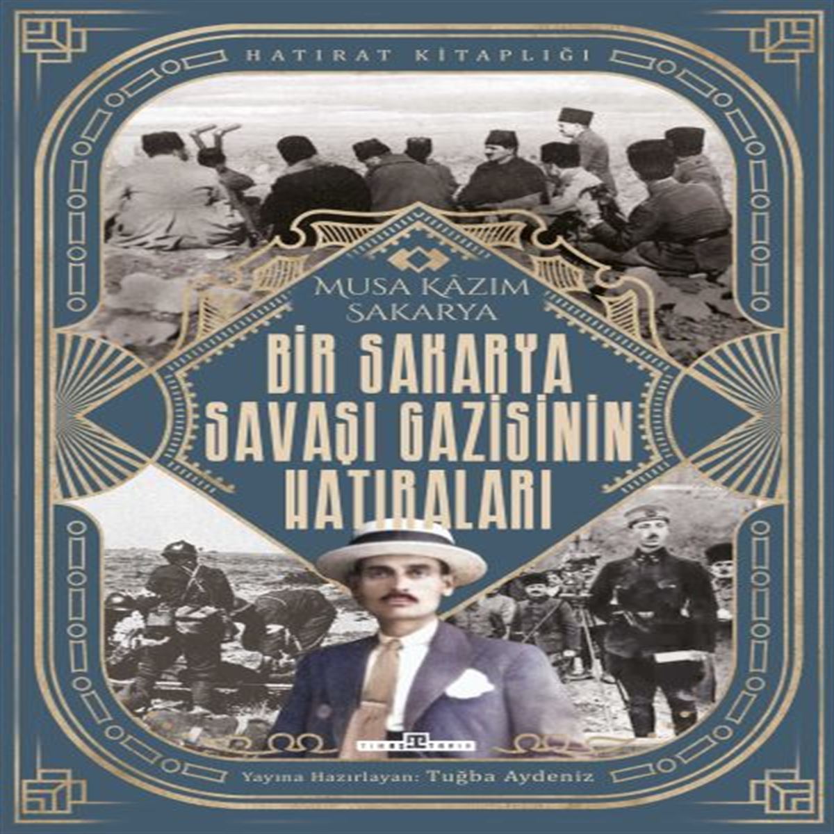 TİMAŞ TARİH KİTABI BİR SAKARYA SAVAŞI GAZİSİNİN HATIRALARI 1