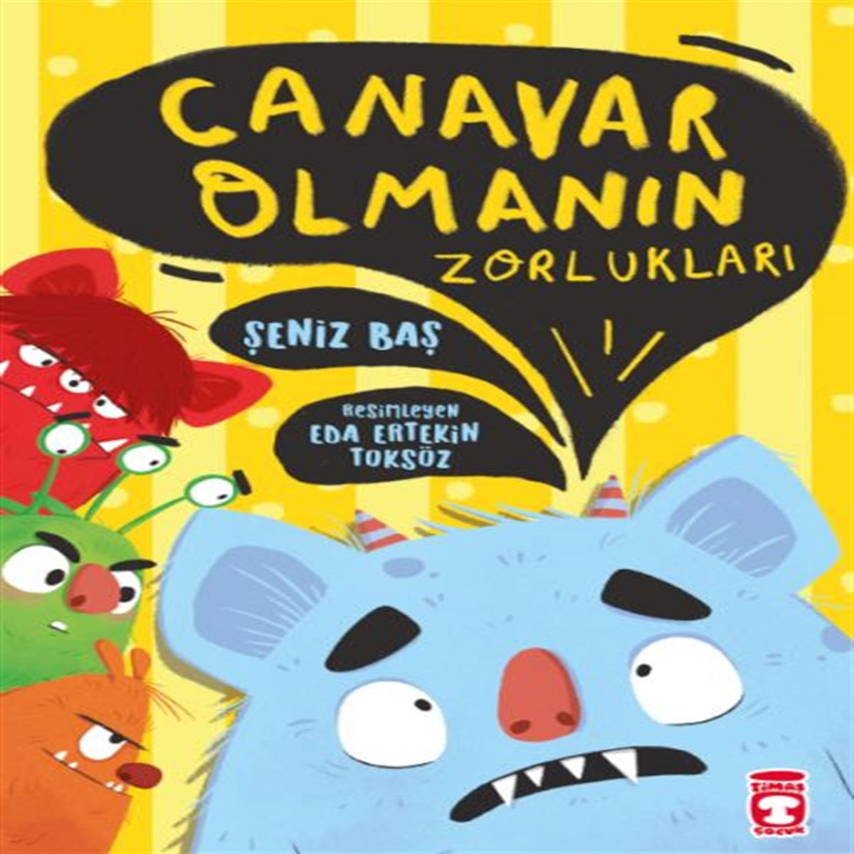 TİMAŞ CANAVAR OLMANIN ZORLUKLARI 1