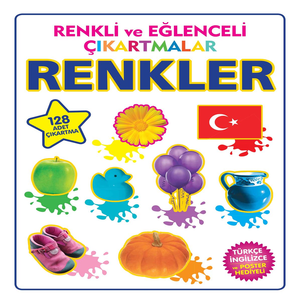 PARILTI ÇIKARTMA KİTABI RENKLİ VE EĞLENCELİ ÇIKARTMALAR RENKLER (TÜRKÇE-İNGİLİZCE) 1