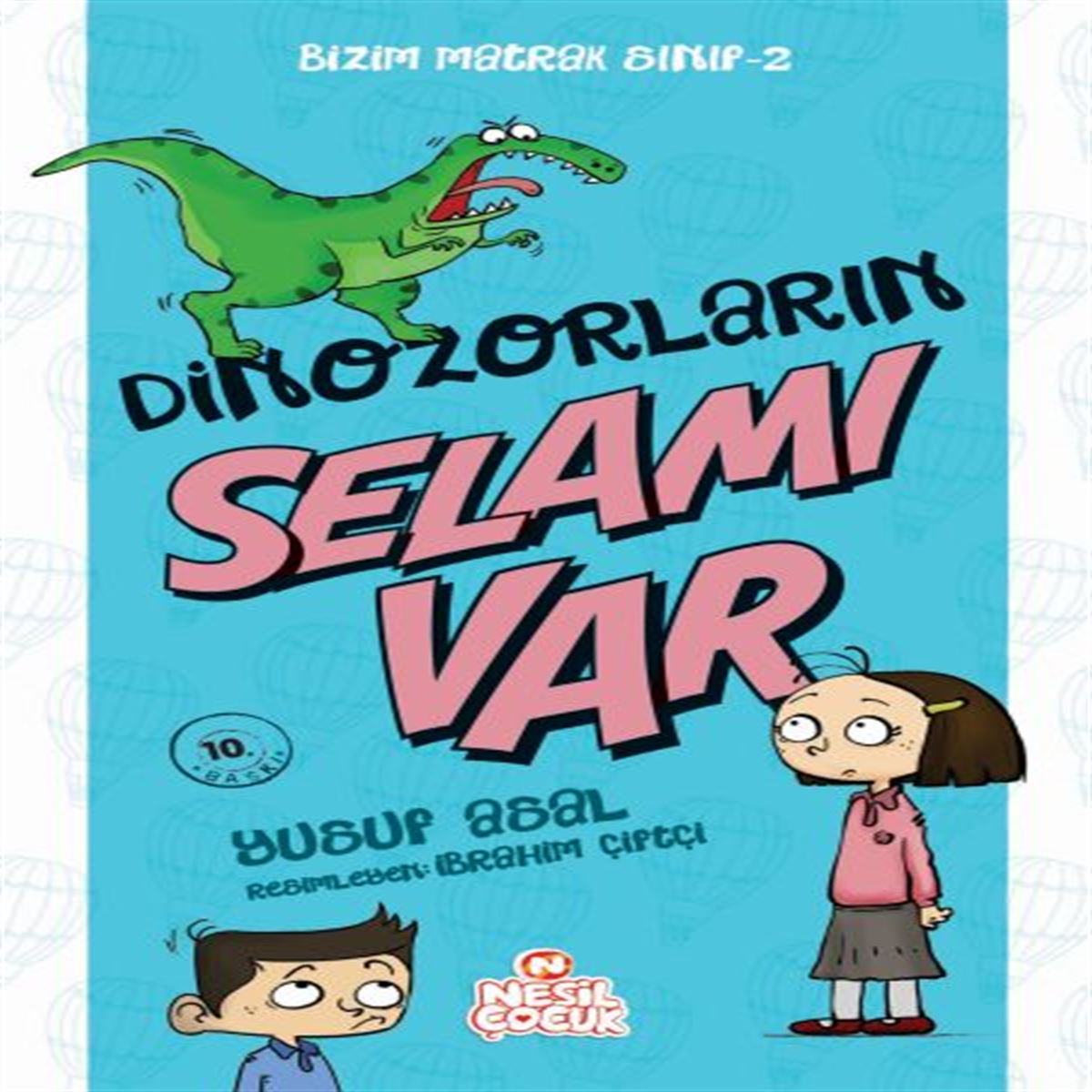 NESİL BİZİM MATRAK SINIF 2 DİNOZORLARIN SELAMI VAR 1