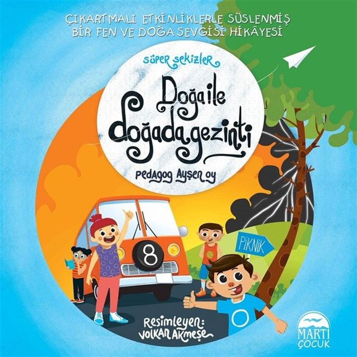 MARTI HİKAYE SÜPER SEKİZLER DOĞA İLE DOĞADA GEZİNTİ 1