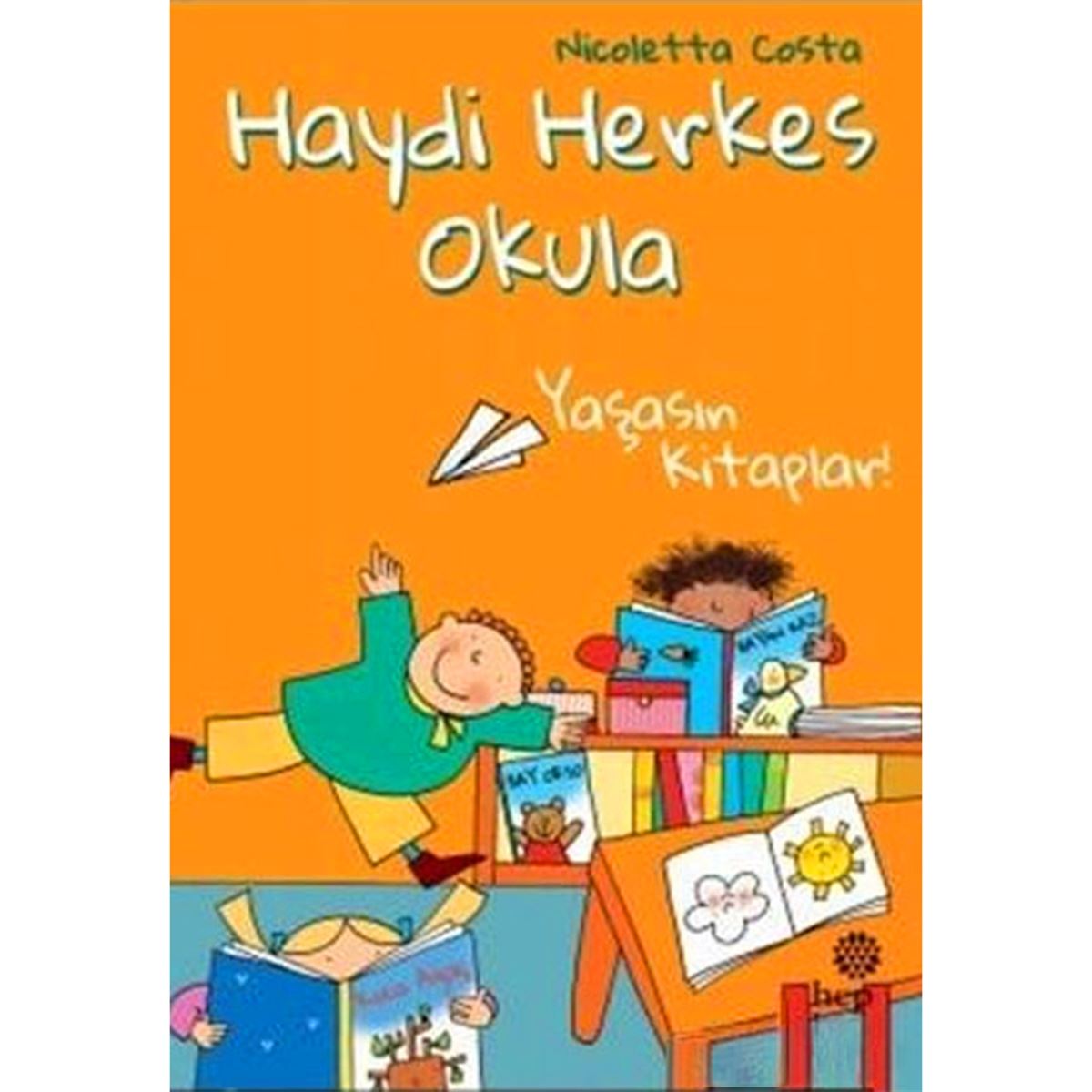 HEP HİKAYE HAYDİ HERKES OKULA YAŞASIN KİTAPLAR 1