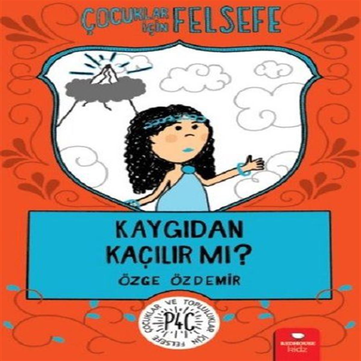 SEV ÇOCUKLAR IÇIN FELSEFE KAYGIDAN KAÇILIR MI 1