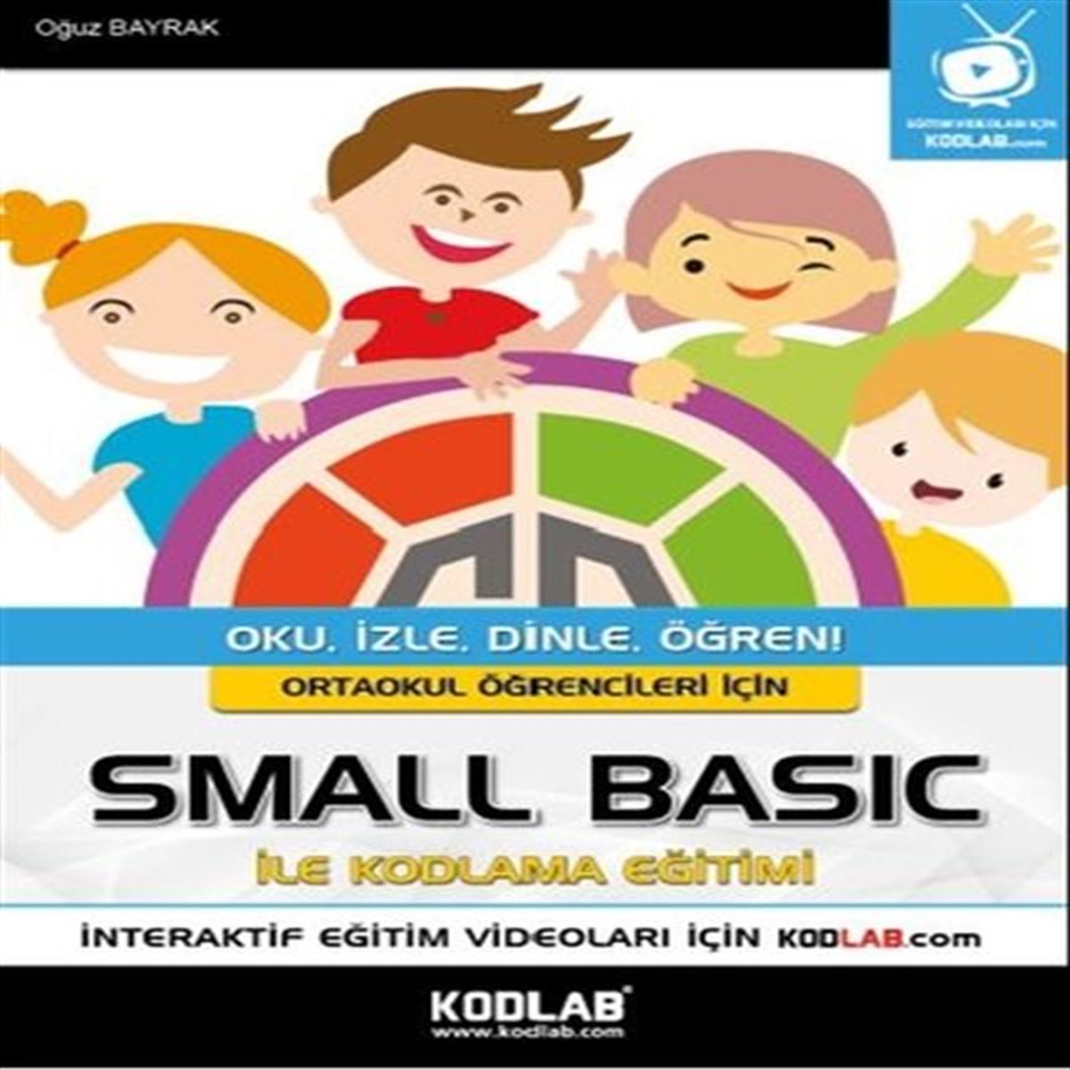 KODLAB EĞİTİM KİTABI SMALL BASIC İLE KODLAMA EĞİTİMİ 1