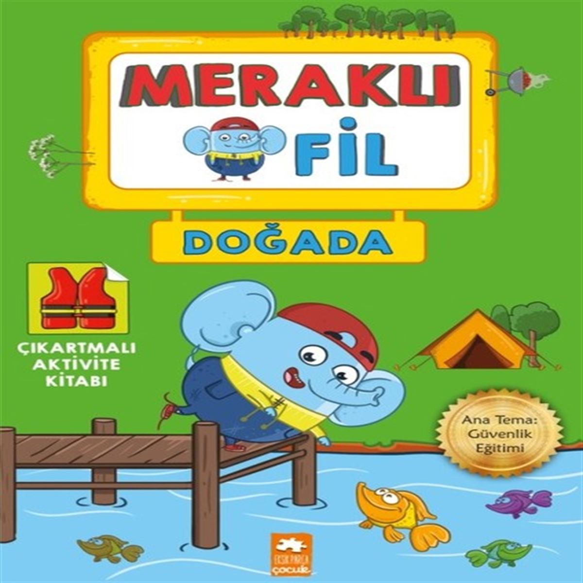 EKSİK PARÇA MERAKLI FİL DOĞADA ÇIKARTMALI AKTİVİTE KİTABI 1