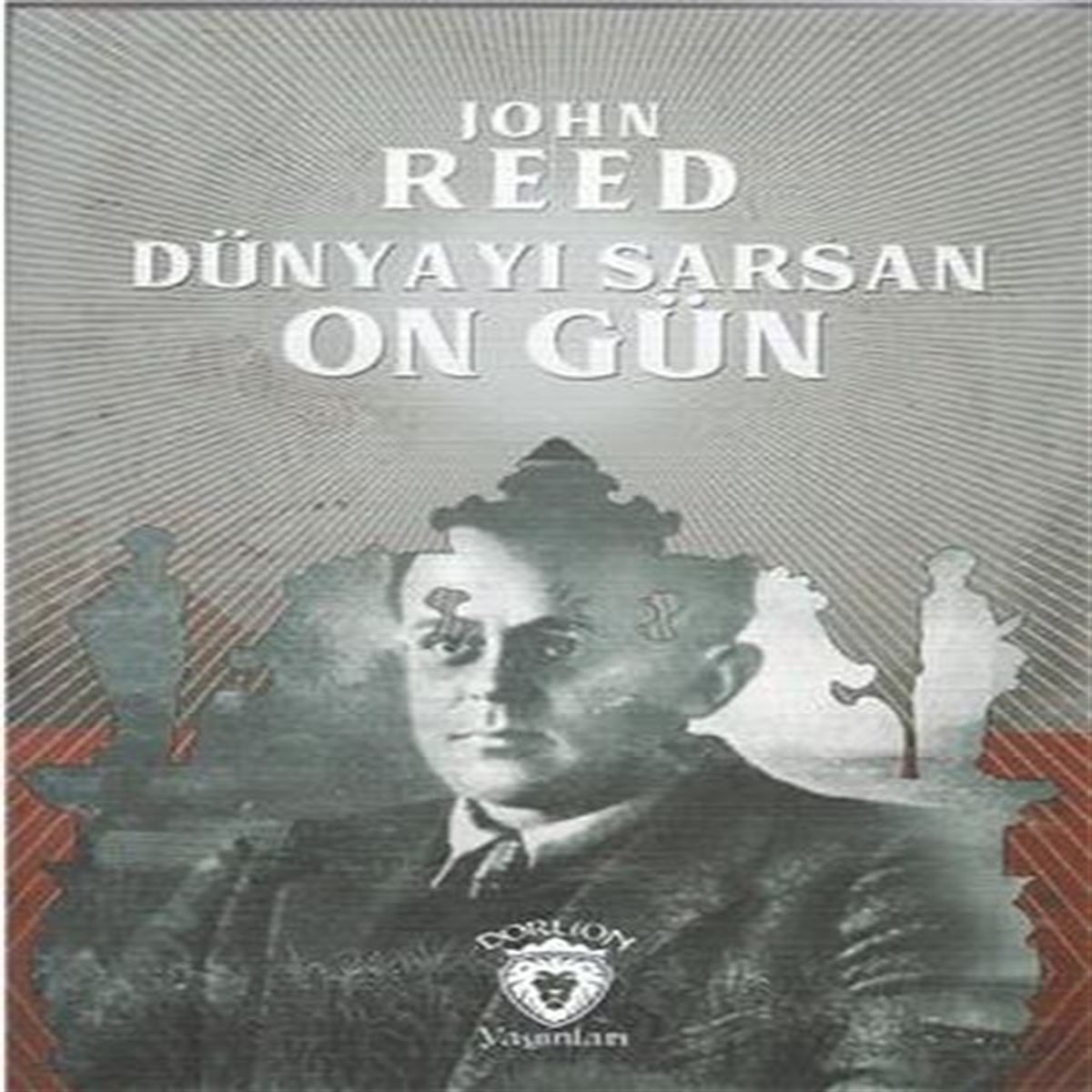 DORLİON DÜNYAYI SARSAN ON GÜN 1