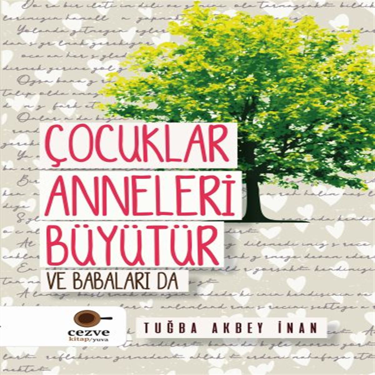 CEZVE KİŞİSEL GELİŞİM ÇOCUKLARI ANNELERİ BÜYÜTÜR VE BABALARI DA 1