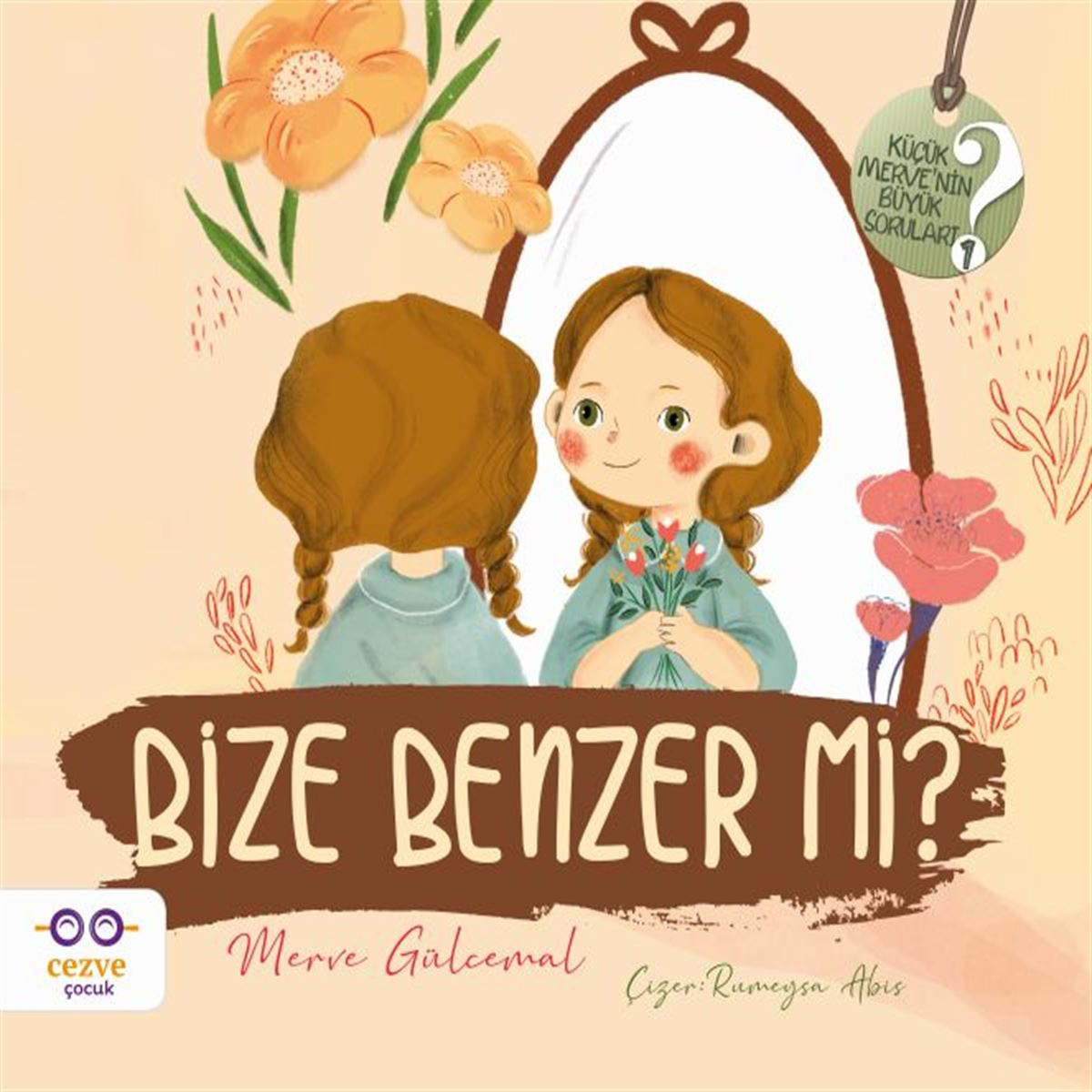 CEZVE HİKAYE BİZE BENZER Mİ KÜÇÜK MERVE NİN BÜYÜK SORULARI 2 1