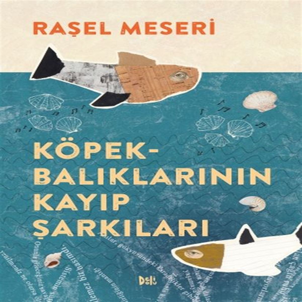 DELİDOLU ROMAN KÖPEK BALIKLARININ KAYIP ŞARKILARI 1