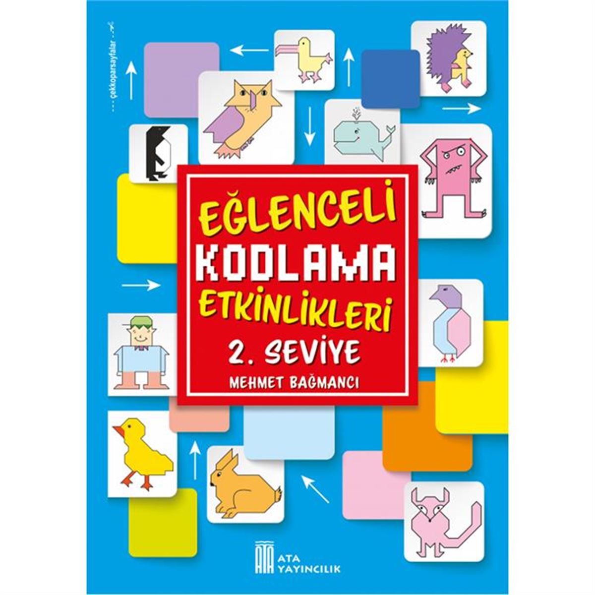 ATA FAALİYET KİTABI EĞLENCELİ KODLAMA ETKİNLİKLERİ 2.SEVİYE 1