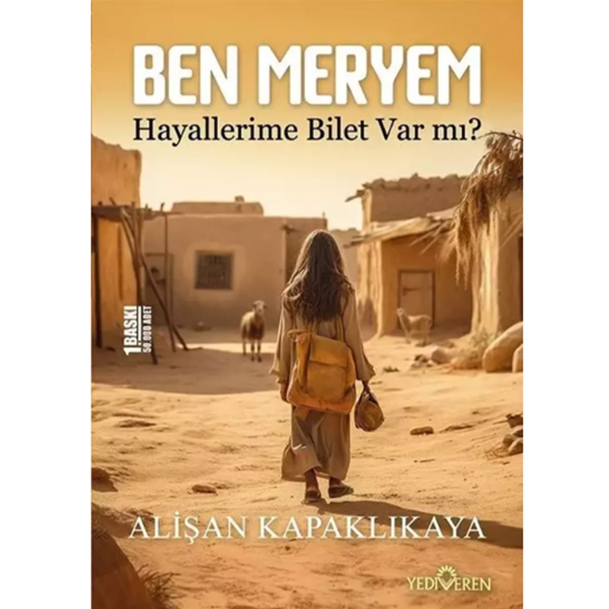 YEDİVEREN BEN MERYEM HAYALLERİME BİLET VAR MI 1