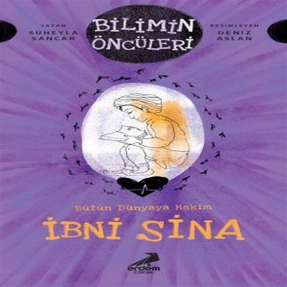 ERDEM BİLİMİN ÖNCÜLERİ İBNİ SİNA 1