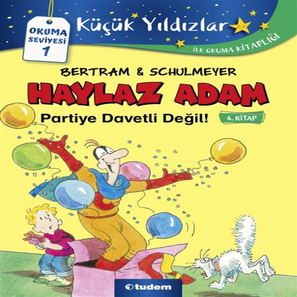 TUDEM HAYLAZ ADAM PARTİYE DAVETLİ DEĞİL 4 İADESİZ 1