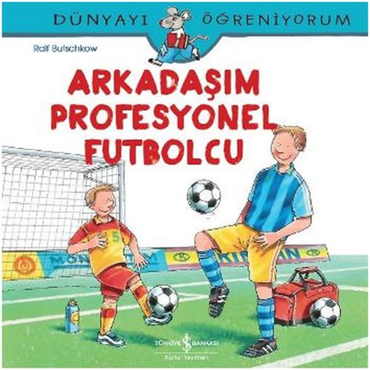 İŞ BANKASI ARKADAŞIM PROFESYONEL FUTBOLCU 1