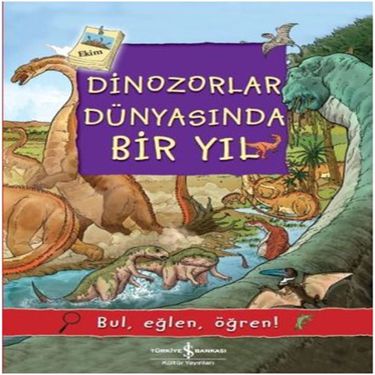 İŞ BANKASI DİNOZORLAR DÜNYASINDA BİR YIL 1