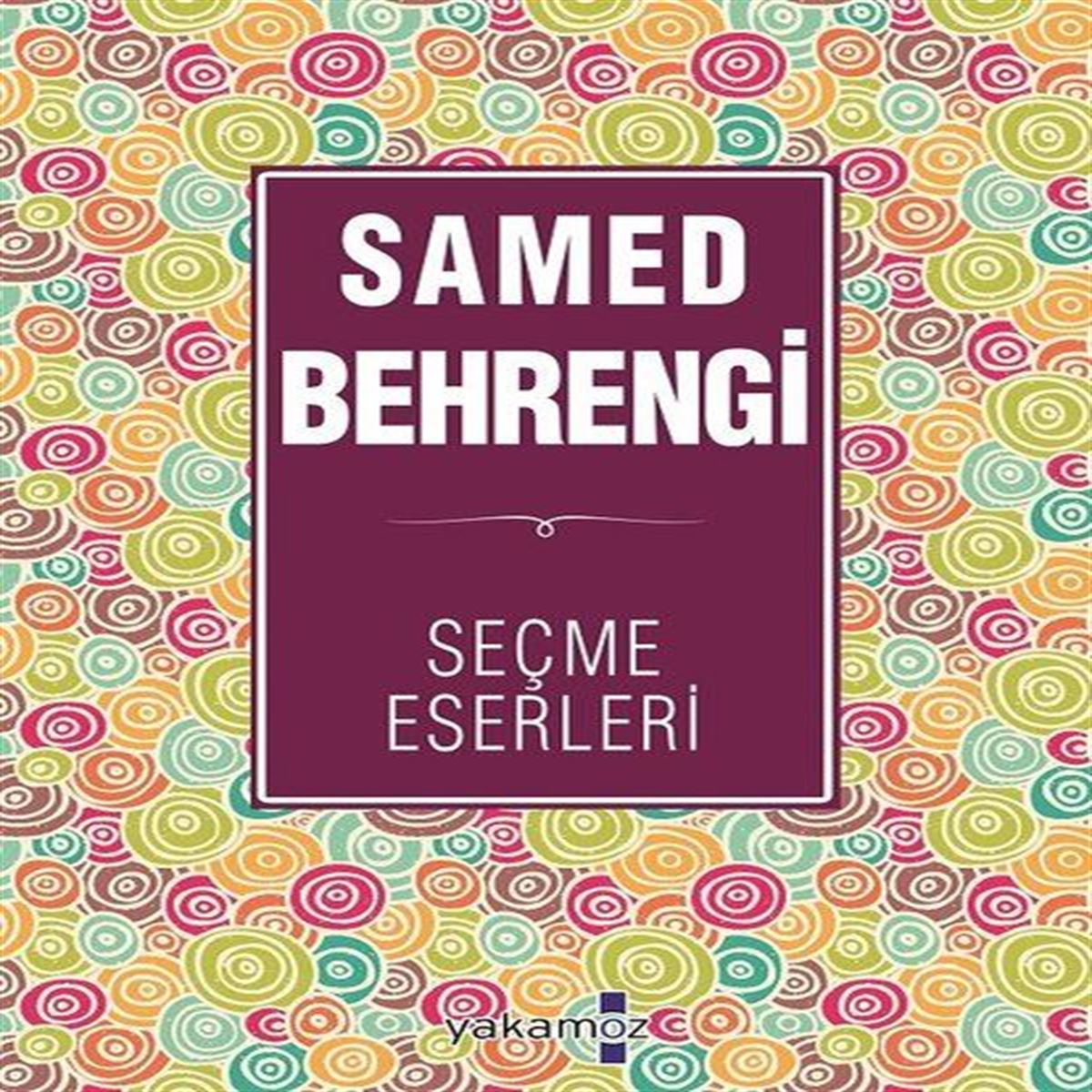 YAKAMOZ ROMAN SAMED BAHRENGİ SEÇME ESERLERİ 3 1