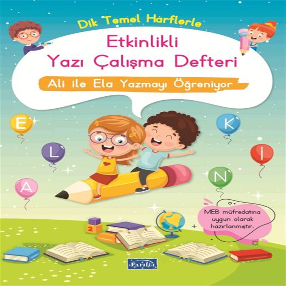 PARILTI DİK TEMEL HARFLERLE ETKİNLİKLİ YAZI ÇALIŞMA DEFTERİ 1