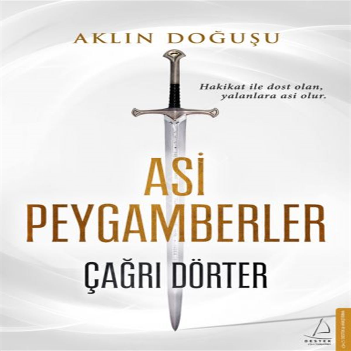 DESTEK ASİL PEYGAMBERLER AKLIN DOĞUŞU 1