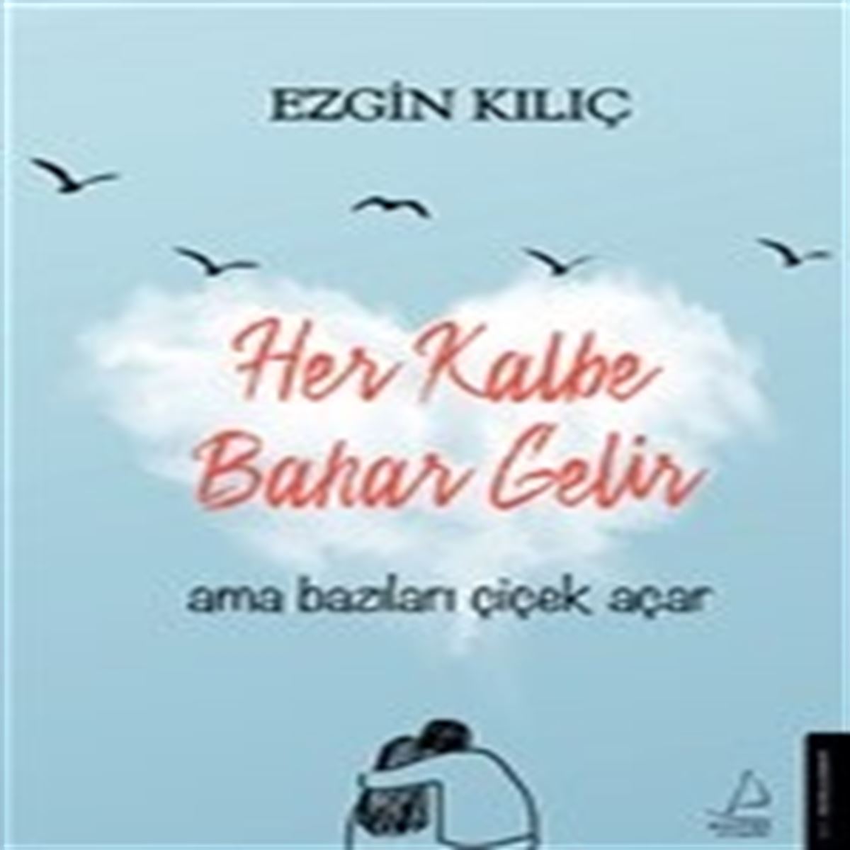 DESTEK HİKAYE HER KALBE BAHAR GELİR AMA BAZILARI ÇİÇEK AÇAR 1