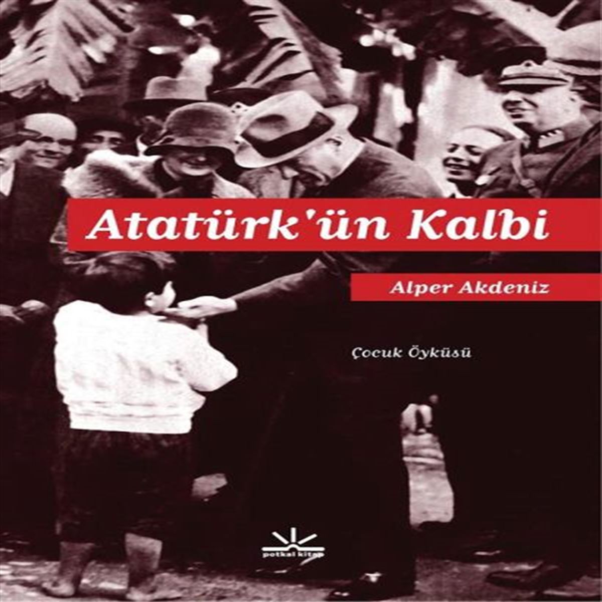 POTKAL HİKAYE ATATÜRKÜN KALBİ 1