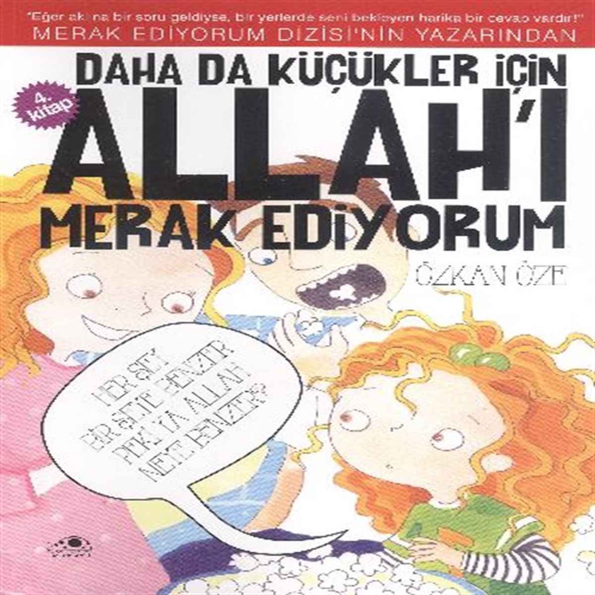 UĞURBÖCEĞİ DAHA DA KÜÇÜKLER İÇİN ALLLAHI MERAK EDİYORUM 4 KİTAP 1