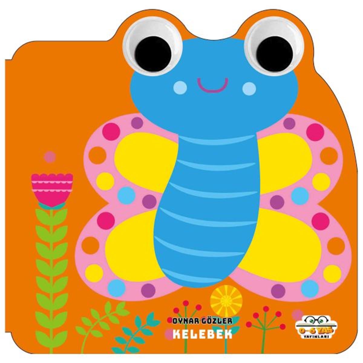 0-6 YAŞ OYNAR GÖZLER KELEBEK 1